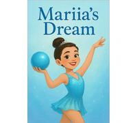 Mariia's Dream: a book for children with a big heart and courage