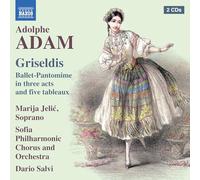 Marija Jelic; Vesela Tritchkova; Stefan Stefanov Vrachev; Sofia Philharmonic Chorus and Orchestra; Dario Salvi - Adolphe Adam: Griseldis (Ballet-Pantomime in three acts and five tableaux)