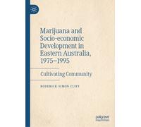 Marijuana and Socio-economic Development in Eastern Australia, 1975-1995 : Cultivating Community