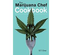 Marijuana Chef Cookbook, The: Third Edition