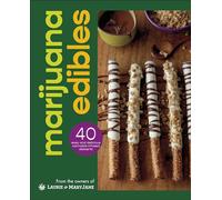 Marijuana Edibles: 40 Easy & Delicious Cannabis Confections