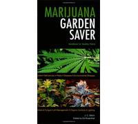 Marijuana Garden Saver: Handbook for Healthy Plants
