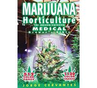 Marijuana Horticulture: The Indoor/Outdoor Medical Grower's Bible