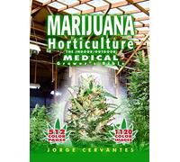 Marijuana Horticulture: The Indoor/outdoor Medical Grower's Bible