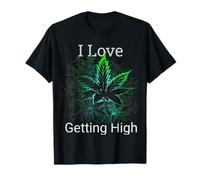 Marijuana Leaf -I Love Getting High T-Shirt
