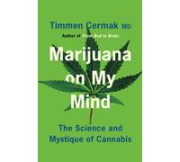 Marijuana on My Mind: The Science and Mystique of Cannabis
