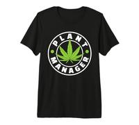 Marijuana Plant Manager for Weed and Marijuana Cooler Premium T-Shirt