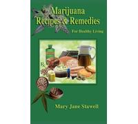 Marijuana Recipes and Remedies for Healthy Living