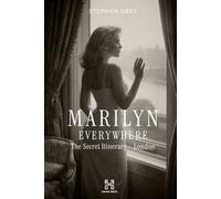 Marilyn Everywhere: The Secret Itinerary - London (Hanse Media - Press Series)