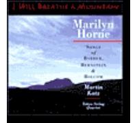 MARILYN HORNE/KATZ/TOKYO STRING QUARTET: I WILL BREATHE A MOUNTAIN - CD