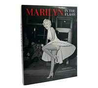 Marilyn: In the Flash: Her Love Affair With the Press 1945-1962