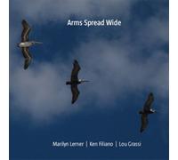 Marilyn Lerner & Ken Filiano - Arms Spread Wide