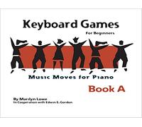 Marilyn Lowe: Music Moves for Piano: Keyboard Games, Book A