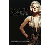 Marilyn Monroe : A Photographic Life - Featuring Rare Photographs and Memorabilia