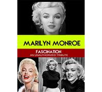 Marilyn Monroe - Fascination An Unauthorized Tribute