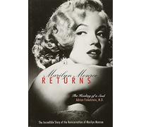 MARILYN MONROE RETURNS: The Healing of a Soul