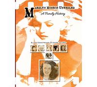 Marilyn Monroe Unveiled: A Family History