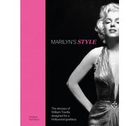 Marilyn's Style : The dresses of William Travilla designed for a Hollywood goddess