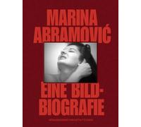 Marina Abramovic: Eine Bild-Biografie, Abramovic, Tylevich 9783962443429 New.