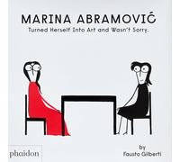 Marina Abramovic Turned Herself Into Art and Wasn't Sorry.