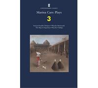 Marina Carr: Plays 3: Sixteen Possible Glimpses; Phaedra Backwards; The Map of Argentina; Hecuba; Indigo