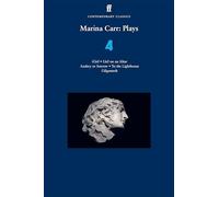 Marina Carr: Plays 4: iGirl, Girl on an Altar, Audrey or Sorrow, To the Lighthouse, Gilgamesh