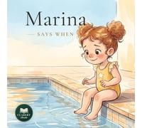 MARINA SAYS WHEN: A Gentle Story About Being Afraid of the Water - and a Brave First Swim
