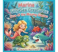 Marina & Silly Sea Creatures: Case of the Missing Glasses