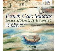 Marina Tarasova / Ivan Sokolov - French Cello Sonatas: Boellmann, Widor & D'Indy, Volume 2