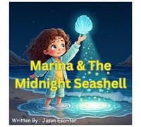 Marina & The Midnight Seashell: A Rhyming Bedtime Story