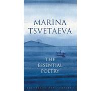 Marina Tsvetaeva: The Essential Poetry