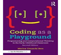 Marina Umaschi Bers Coding as a Playground : Programming & Computational Thinking in Marina Umaschi Bers Multicolor