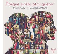 Marina Viotti, Gabriel Bianco - Marina Viotti/Gabriel Bianco: Porque Existe Otro Querer