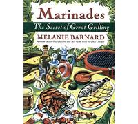 Marinades: Secrets of Great Grilling, the