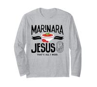 Marinara Italian Food Jesus Thats All I Need Long Sleeve T-Shirt