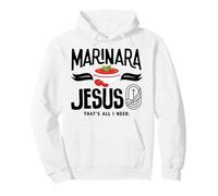Marinara Italian Food Jesus Thats All I Need Pullover Hoodie