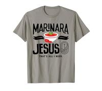 Marinara Italian Food Jesus Thats All I Need T-Shirt