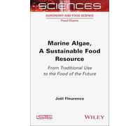 Marine Algae, A Sustainable Food Resource: From Traditional Use to the Food of the Future (ISTE Invoiced)