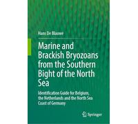 Marine and Brackish Bryozoans from the Southern Bight of the North Sea: Identification Guide for Belgium, the Netherlands and the North Sea Coast of Germany