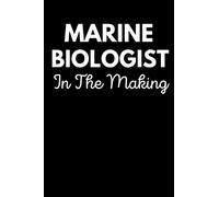 Marine Biologist In The Making: Biology Notebook With Lined Pages, A Great Appreciation Gift Idea For Marine Biology Students