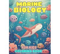 Marine Biology Coloring Book For Kids: An Effective Way For Relaxation And Stress Relief For Marine Biology Fans