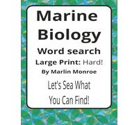 Marine Biology Large Print Word Search Puzzle Book: Science-Inspired Word Searches with Easy to Read Print about Ocean Life, Ecosystems, Adaptations, ... Ocean World Series by Marlin Monroe)