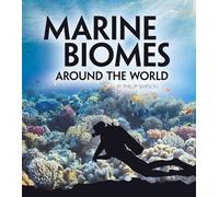 Marine Biomes Around the World (Exploring Earth's Biomes)