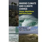 Marine Climate and Climate Change: Storms, Wind Waves and Storm Surges (Springer Praxis Books)