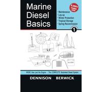 Marine Diesel Basics 1: Maintenance, Lay-Up, Winter Protection, Tropical Storage and Spring Recommission