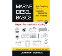 Marine Diesel Basics 2 - volume A: How Everything Works, Installation Guidelines, Best Practices