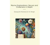 Marine Explorations: Nerves and Cnidarians in Depth (Classic Books)