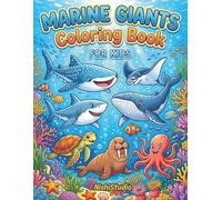 Marine Giants Coloring Book: Fun & Easy Coloring Pages of Friendly Sharks, Whales, Rays, Giant Sea Creatures & Ocean Adventures for Kids Ages 5+ (Kids Coloring Books)