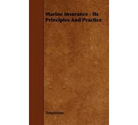 Marine Insurance: Its Principles And Practice by Templeman (6-Oct-2008) Paperback