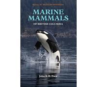 Marine Mammals of British Columbia by John KB Ford (2014) Paperback